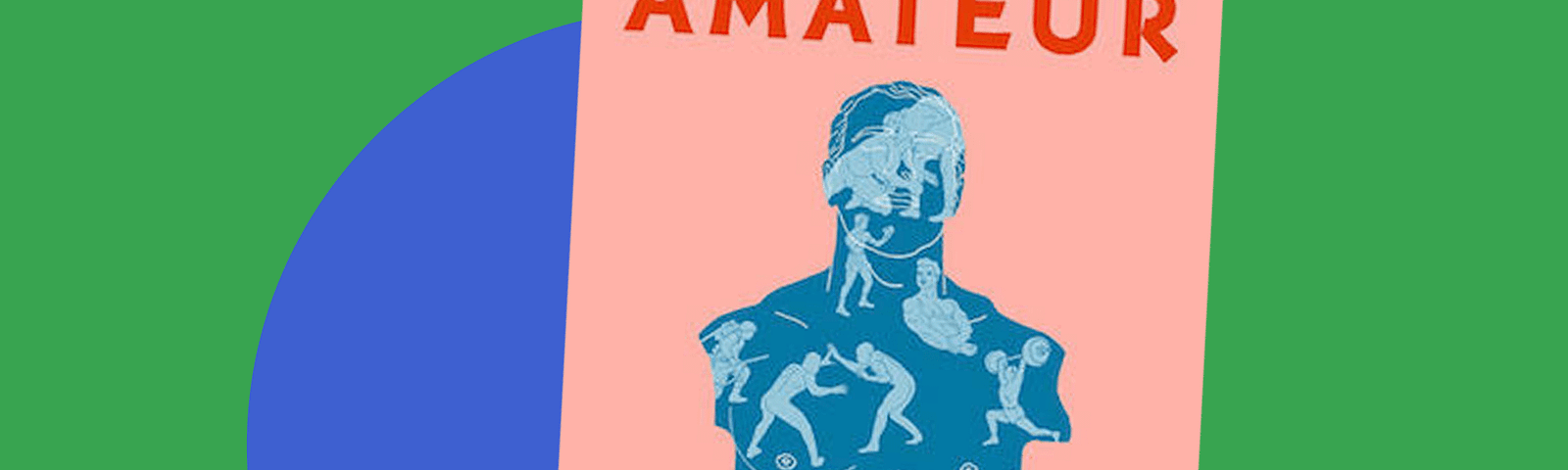 Book jacket for Amateur: A True Story About What Makes a Man by Thomas Page McBee