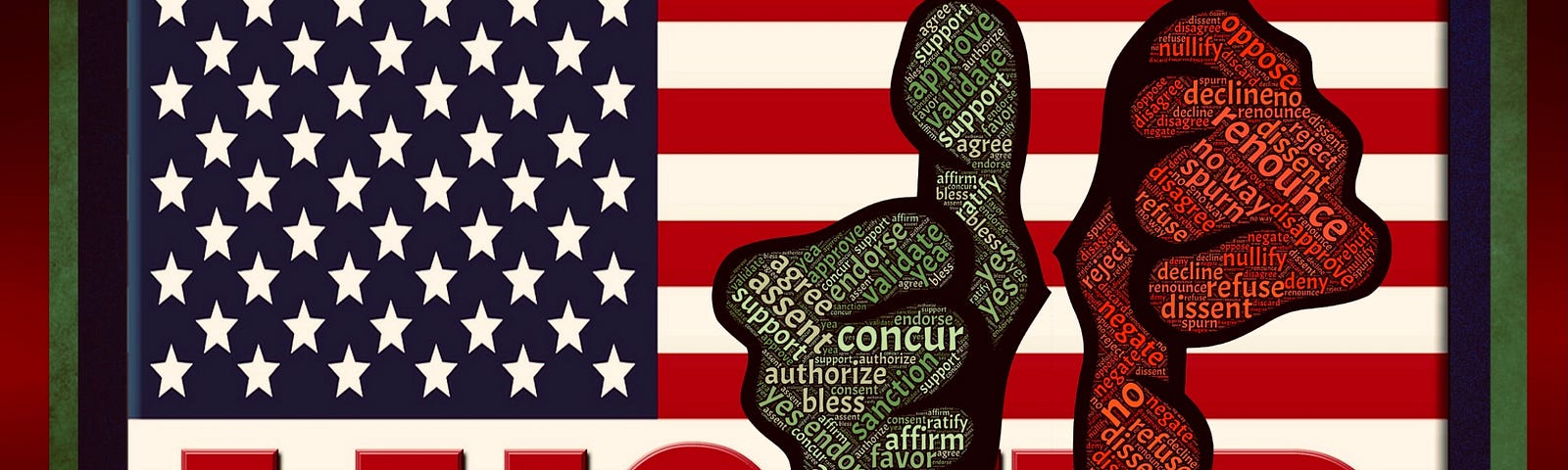 A US flag, the words I VOTED, and green thumbs up hand with positive words and a red thumbs down hand with negative words