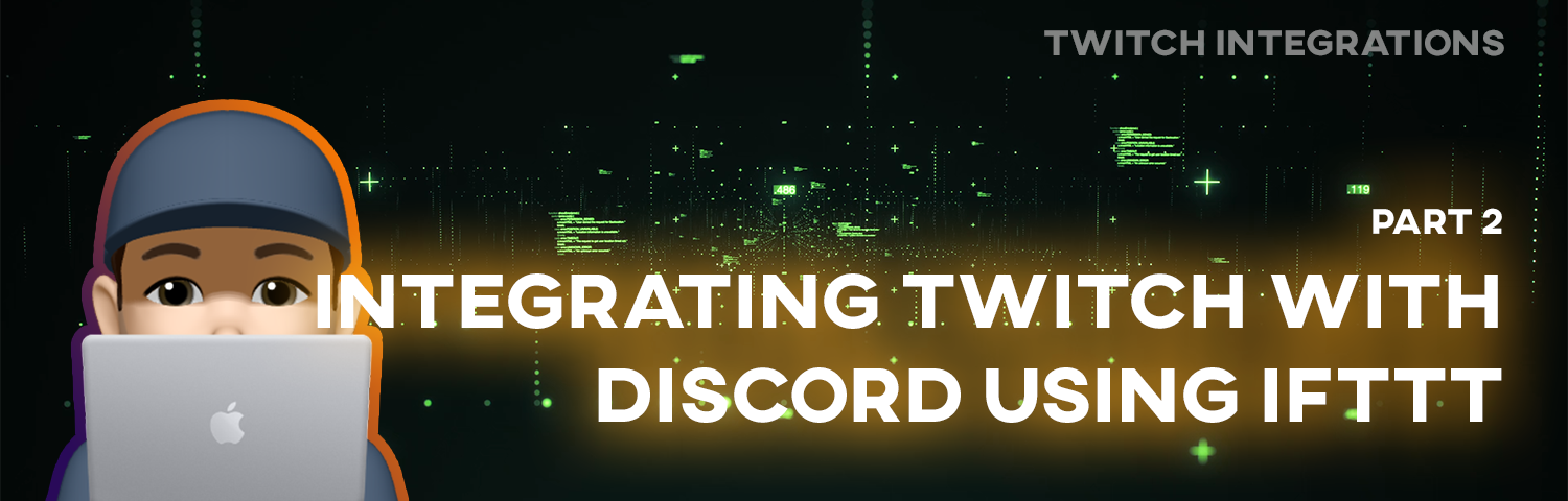 Part 2 Integrating Twitch With Discord Using Ifttt By Jrmatrix Jrmatrix Tv Medium