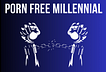 Porn Free Miillennial