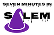 Seven Minutes in Salem
