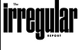 The Irregular Report