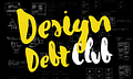 Design Debt Club