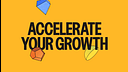 Accelerate your growth