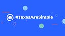 Taxes are simple