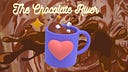 The Chocolate River