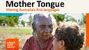 Mother Tongue: Sharing Australia’s first languages