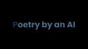Poetry by an AI