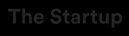 The Startup
