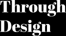 ThroughDesign