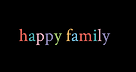 Happy You, Happy Family