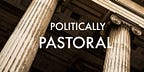 Politically Pastoral