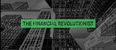 The Financial Revolutionist