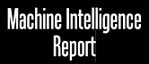 Machine Intelligence Report