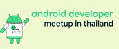 Android Developer Meetup TH