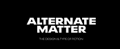 Alternate Matter™