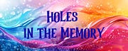 Holes in the memory