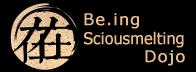 Be.ing Sciousmelting Dojo