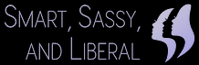 Smart, Sassy, and Liberal