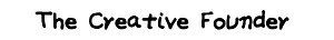 The Creative Founder