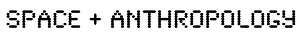 Space + Anthropology