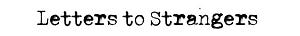 Letters to Strangers