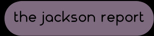 The Jackson Report