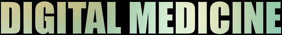 Digital Medicine