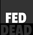 FED || Dead