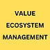 Value Ecosystem Management
