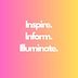 Inspire. Inform. Illuminate.