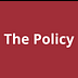 The Policy