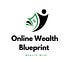 ONLINE WEALTH BLUEPRINT