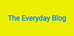 The Everyday Blog