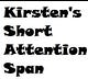 Kirsten’s Short Attention Span