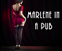 Marlene in a Pub