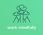 Work Mindfully