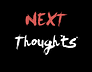 Next Thoughts