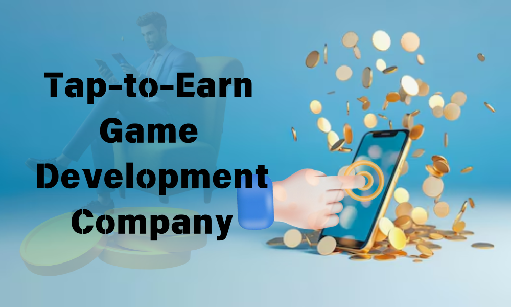 Tap to Earn Game Development Companies