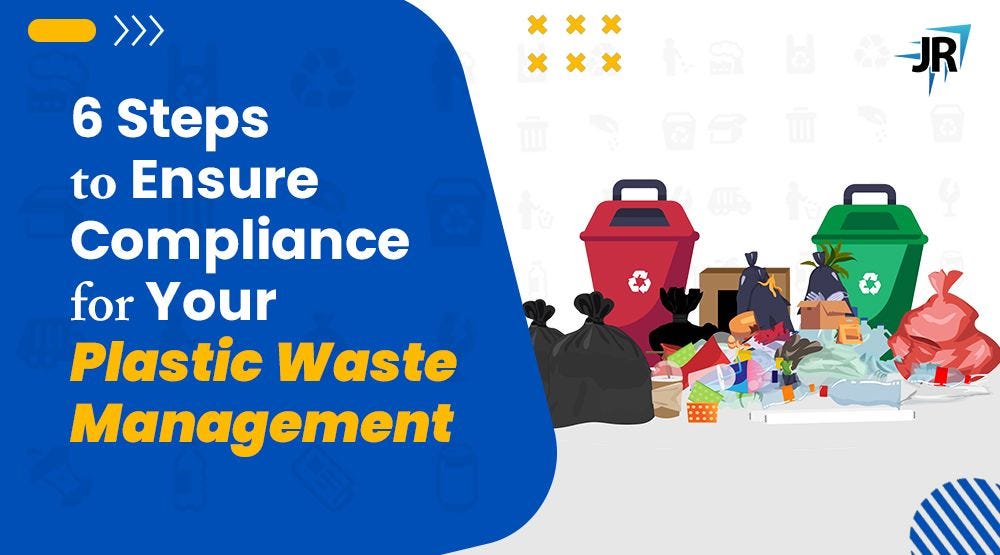 6 Steps to Ensure Compliance for Your Plastic Waste Management