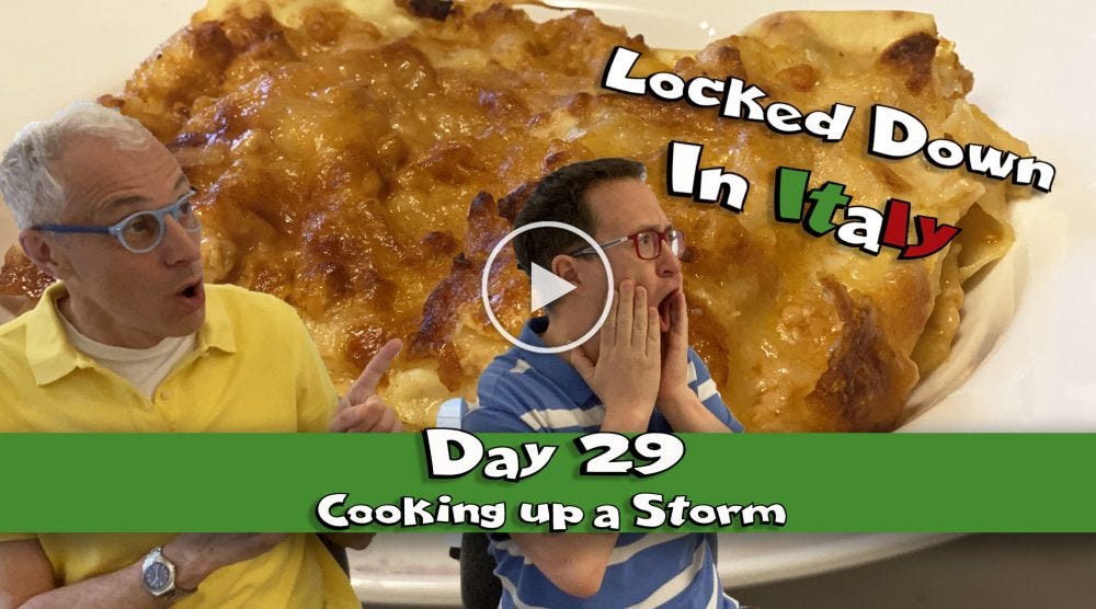 Day 29 - Living Shelter in Place, Quarantine and Locked Down in Italy - Cooking up A storm