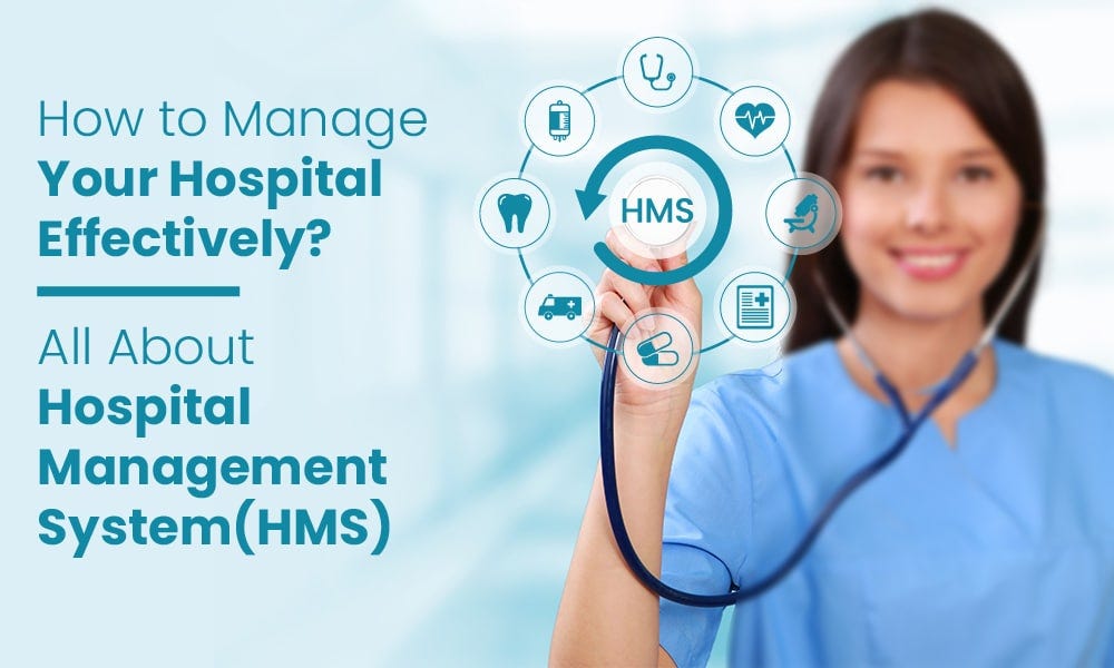 How to Manage Your Hospital Effectively? All About Hospital Management System