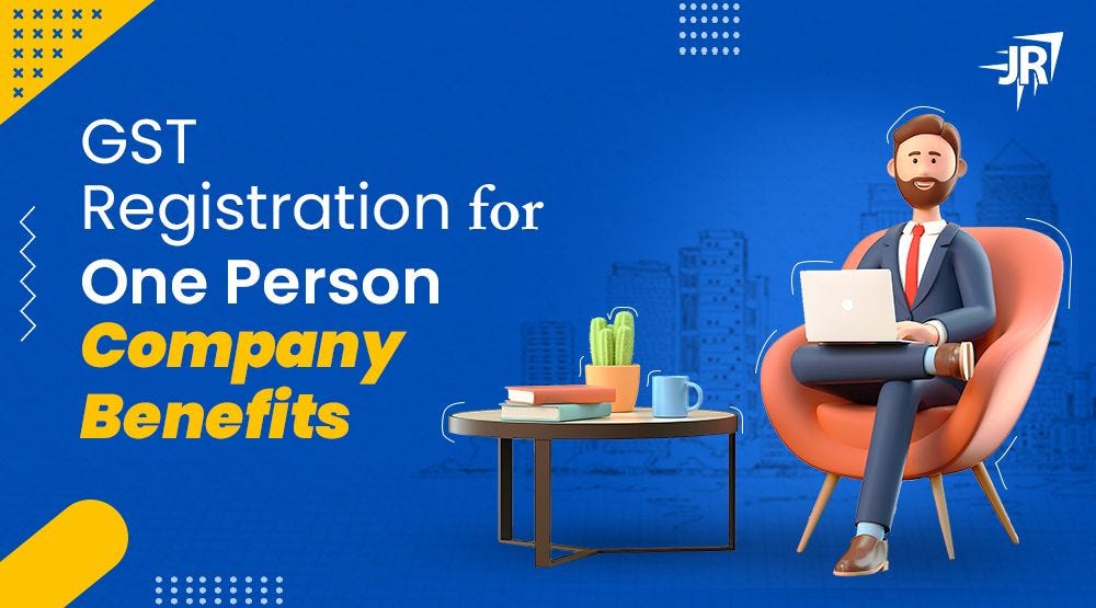 GST registration for One Person Company