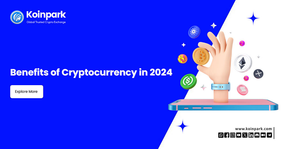 Decoding the Future: Clarifying the Numerous Benefits of Cryptocurrency in 2024