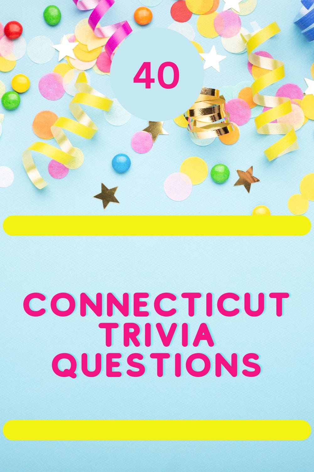40 Connecticut Trivia Questions