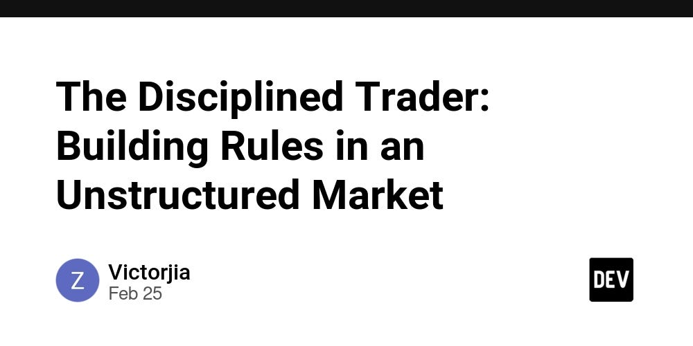 The Disciplined Trader: Building Rules in an Unstructured Market