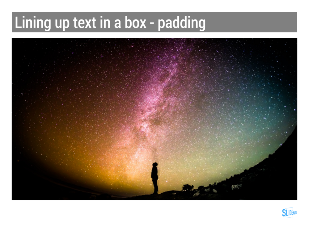 A text box with a coloured background: line up the edge of the box with the item below