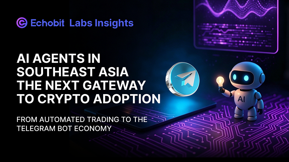 Echobit Labs | AI Agents in the Southeast Asia Crypto Market