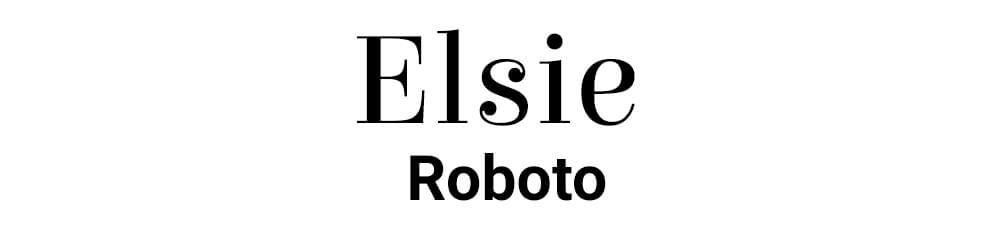 Font Combination Elsie & Roboto