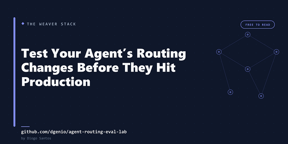 Test Your Agent’s Routing Changes Before They Hit Production